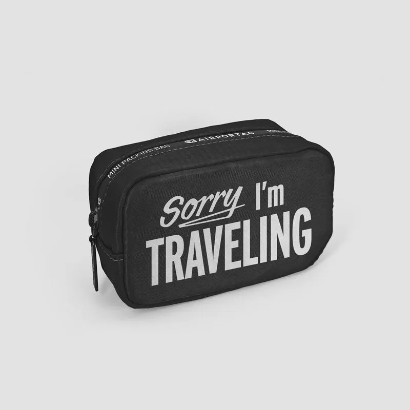 Sorry, I'm traveling - Mini Packing Bag