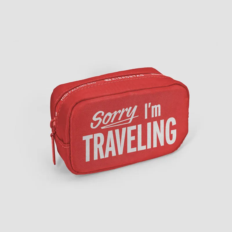 Sorry, I'm traveling - Mini Packing Bag