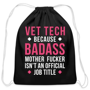 Vet Tech because badass mother fucker isn't an official job title Drawstring Bag